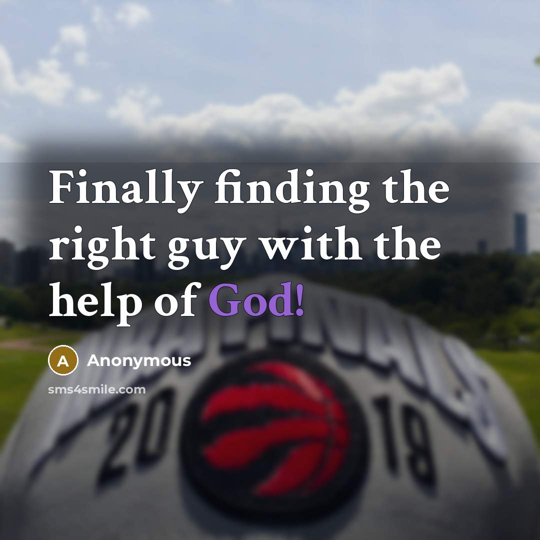 “Finally finding the right guy with the help of God!” quote by Anonymous