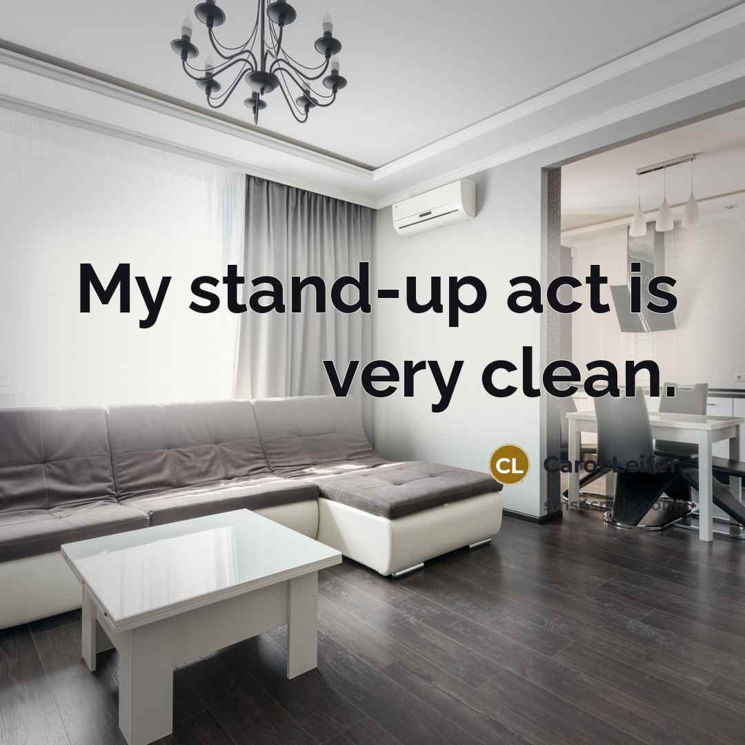 “My stand-up act is very clean.” quote by Carol Leifer