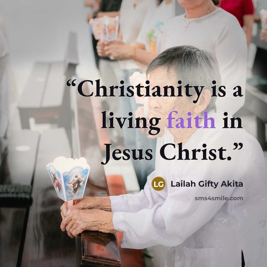 “Christianity is a living faith in Jesus Christ.” quote by Lailah Gifty Akita
