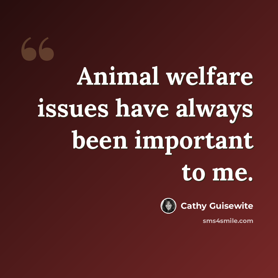 “Animal welfare issues have always been important to me.” quote by Cathy Guisewite