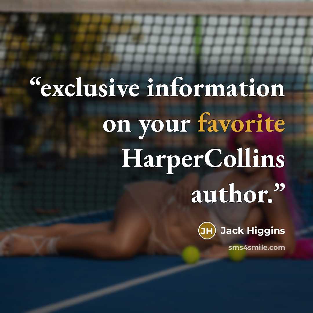 “exclusive information on your favorite HarperCollins author.” quote by Jack Higgins