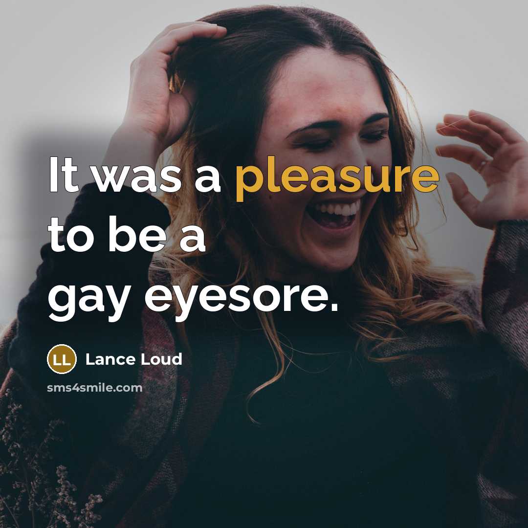 “It was a pleasure to be a gay eyesore.” quote by Lance Loud