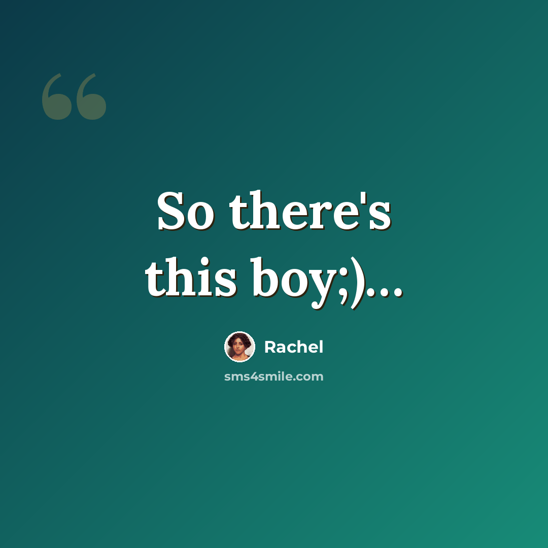 “So there's this boy;)…” quote by Rachel
