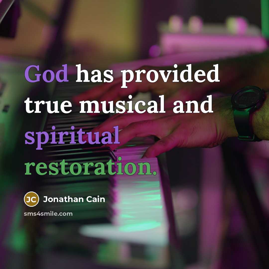 “God has provided true musical and spiritual restoration.” quote by Jonathan Cain