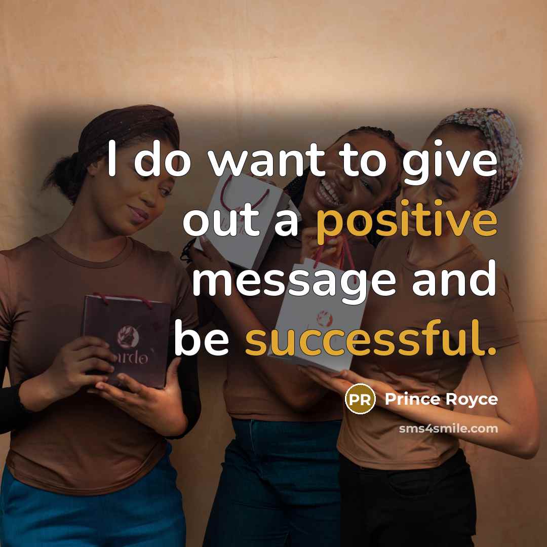 “I do want to give out a positive message and be successful.” quote by Prince Royce