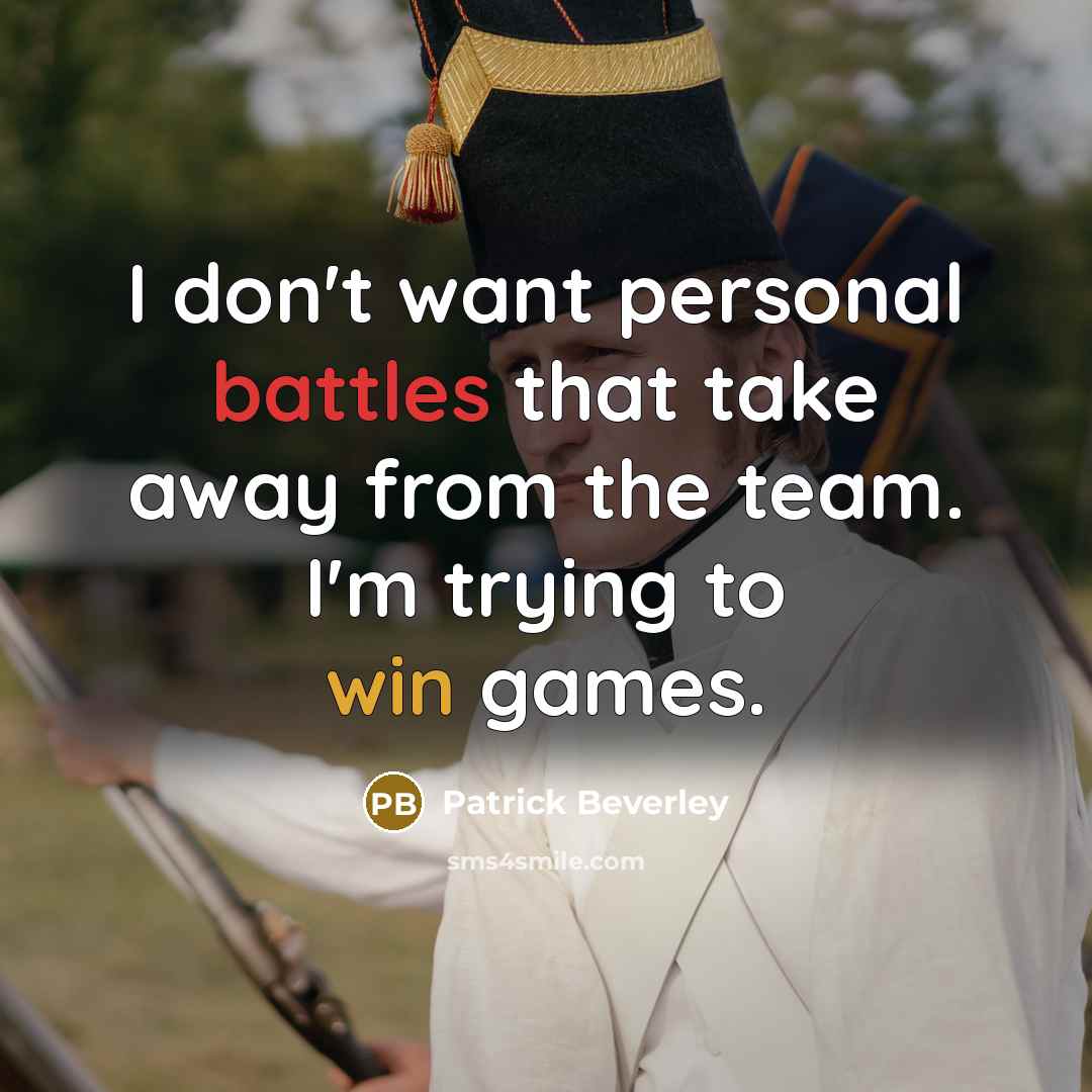 “I don't want personal battles that take away from the team. I'm trying to win games.” quote by Patrick Beverley