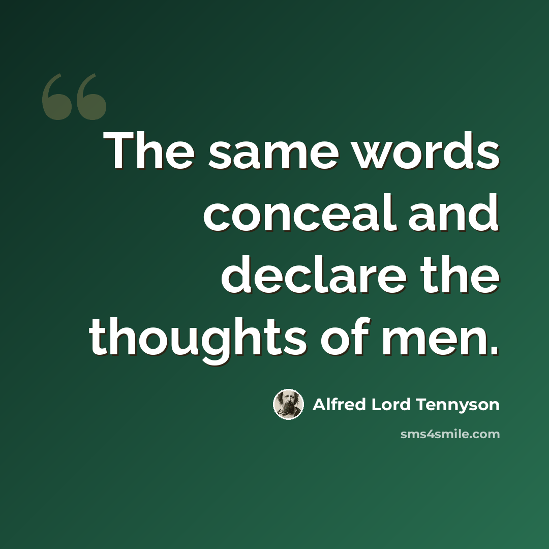 “The same words conceal and declare the thoughts of men.” quote by Alfred Lord Tennyson