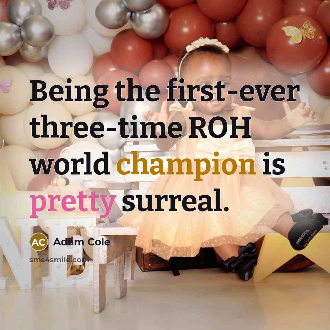 “Being the first-ever three-time ROH world champion is pretty surreal.” quote by Adam Cole