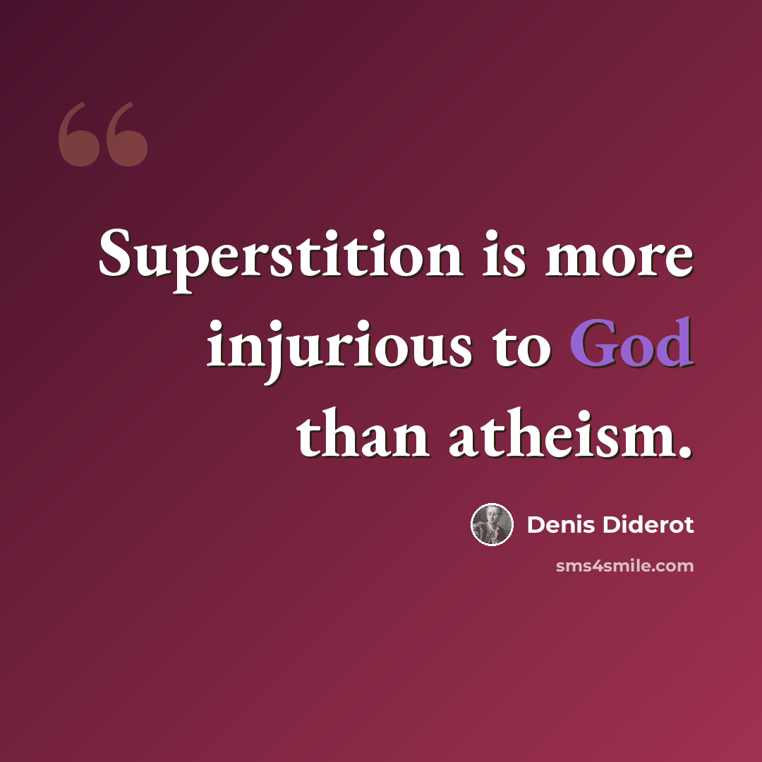 “Superstition is more injurious to God than atheism.” quote by Denis Diderot