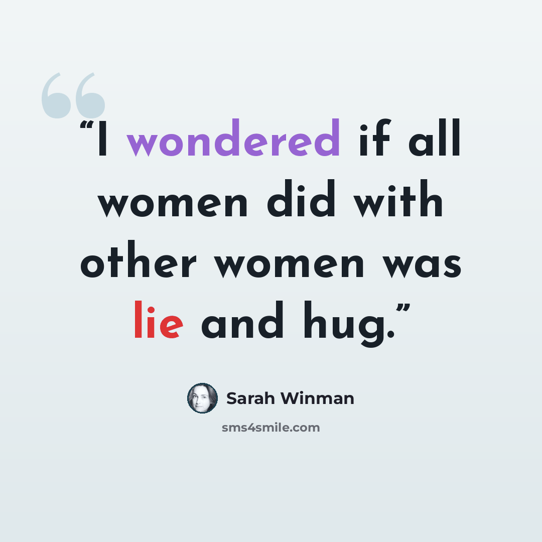 “I wondered if all women did with other women was lie and hug.” quote by Sarah Winman