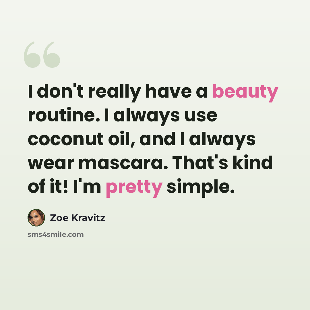 “I don't really have a beauty routine. I always use coconut oil, and I always wear mascara. That's kind of it! I'm pretty simple.” quote by Zoe Kravitz