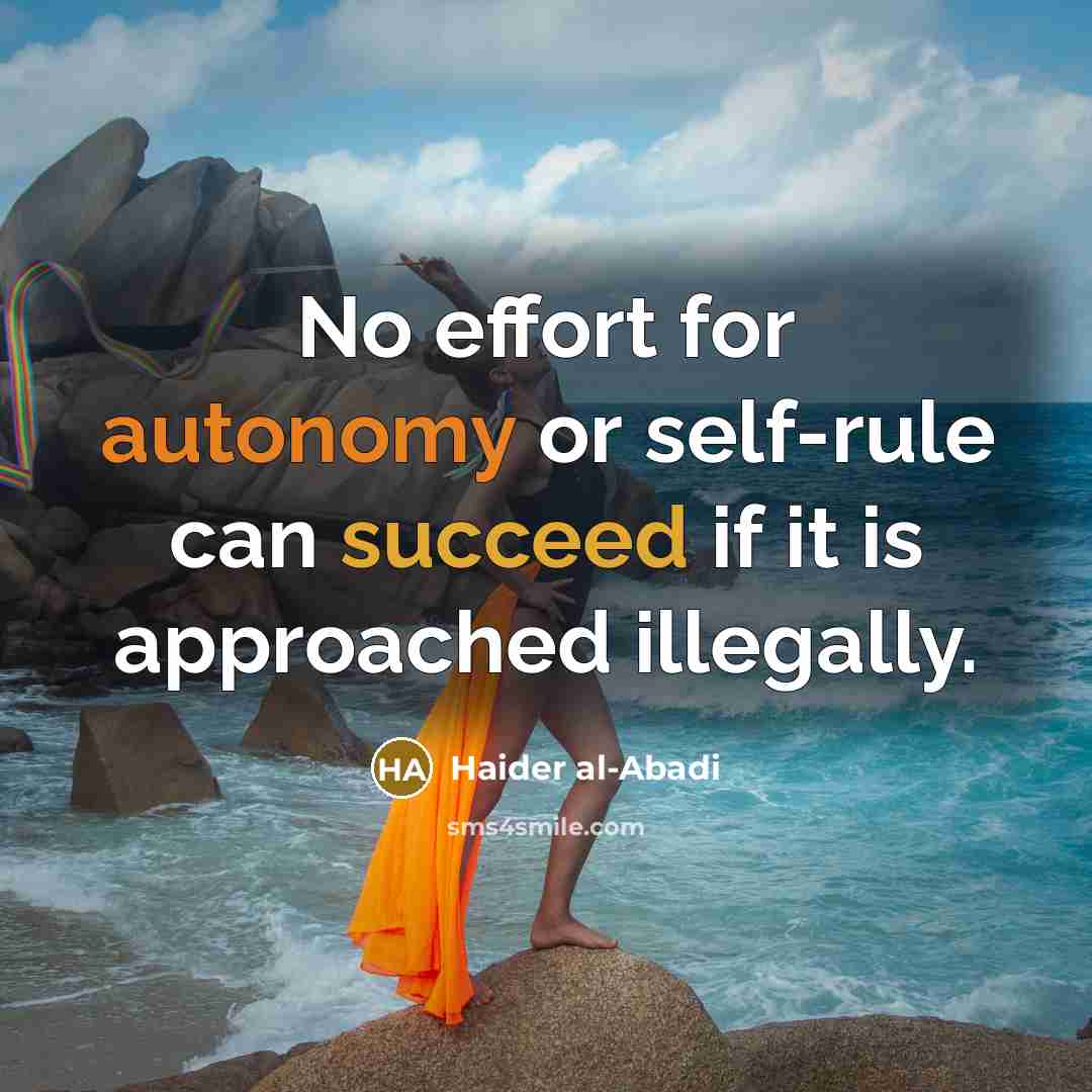 “No effort for autonomy or self-rule can succeed if it is approached illegally.” quote by Haider al-Abadi