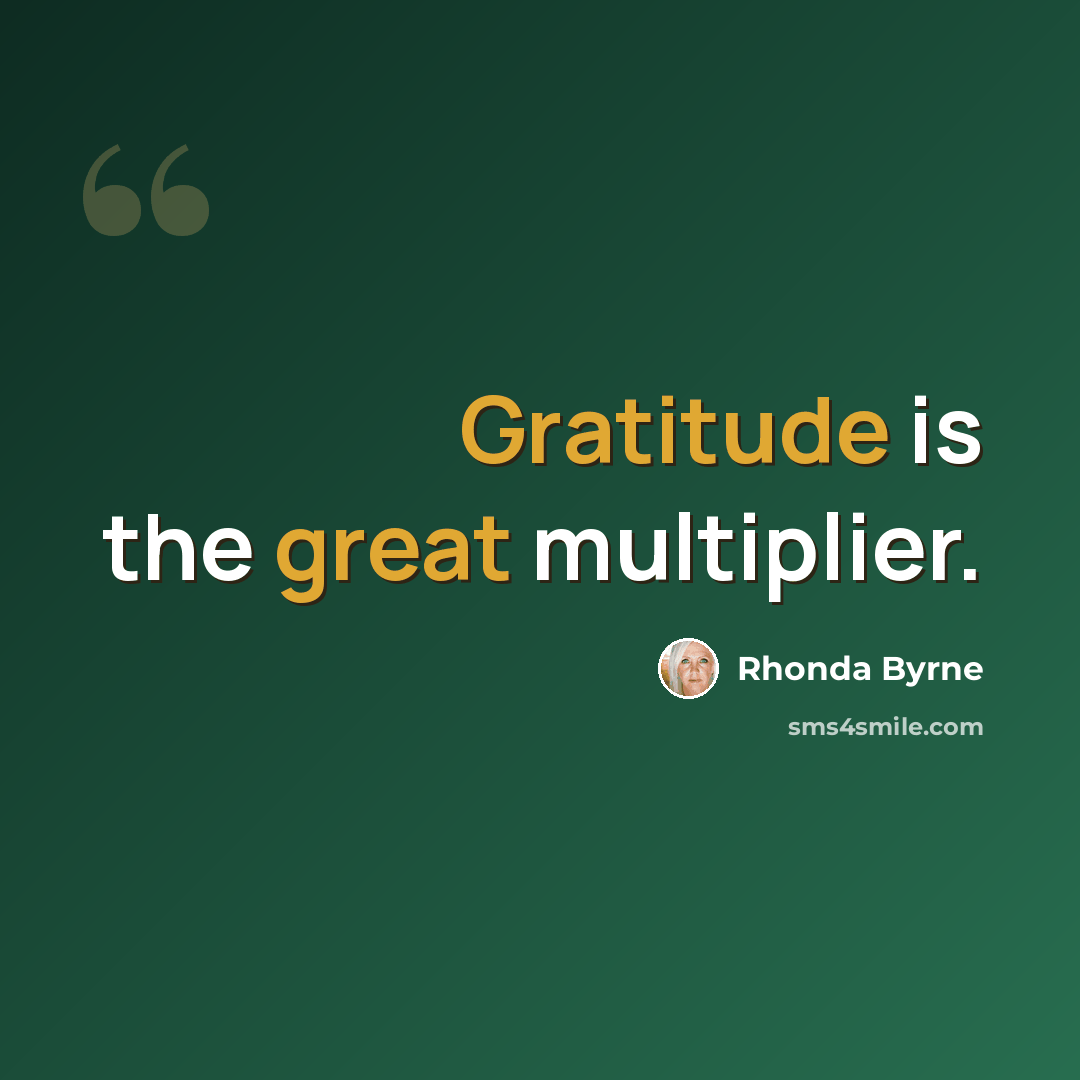 “Gratitude is the great multiplier.” quote by Rhonda Byrne