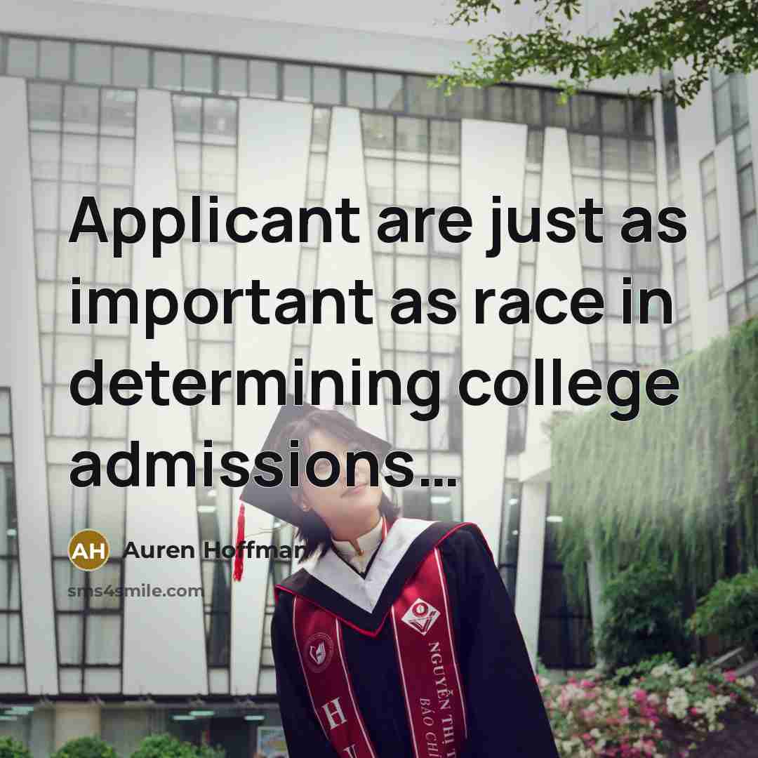 “Applicant are just as important as race in determining college admissions…” quote by Auren Hoffman