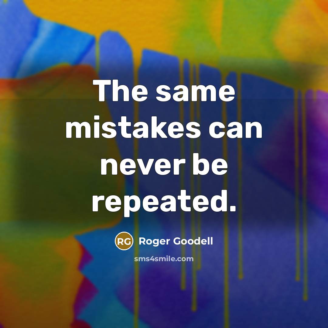 “The same mistakes can never be repeated.” quote by Roger Goodell