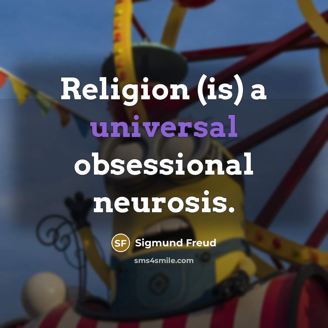 “Religion (is) a universal obsessional neurosis.” quote by Sigmund Freud