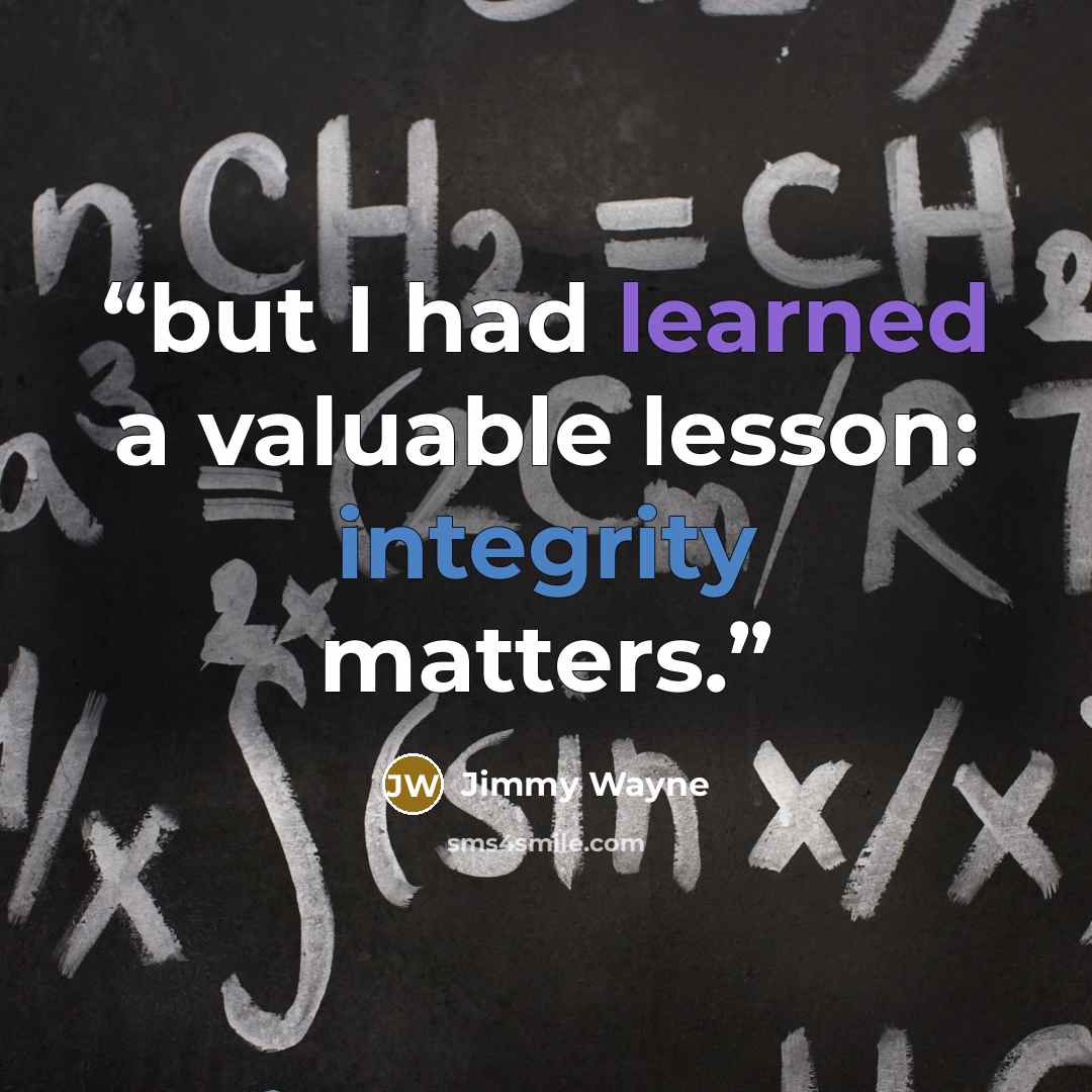 “but I had learned a valuable lesson: integrity matters.” quote by Jimmy Wayne
