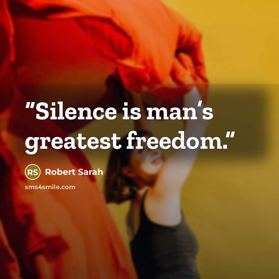 “Silence is man’s greatest freedom.” quote by Robert Sarah