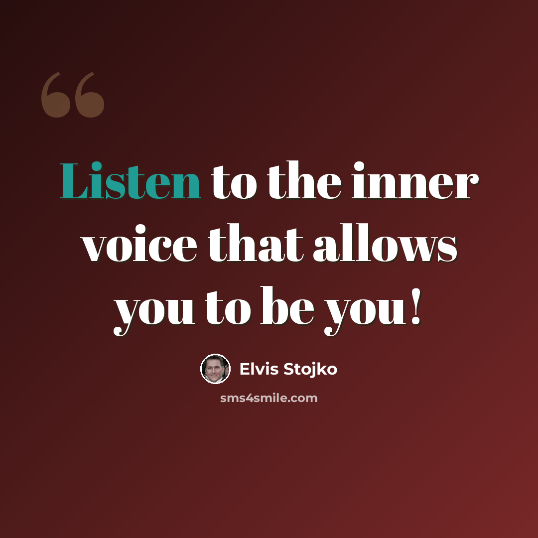 “Listen to the inner voice that allows you to be you!” quote by Elvis Stojko