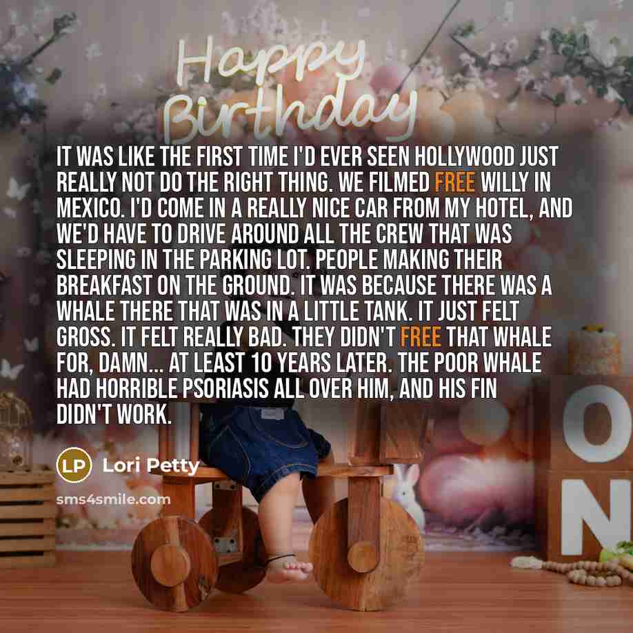 “It was like the first time I'd ever seen Hollywood just really not do the right thing. We filmed Free Willy in Mexico. I'd come in a really nice car from my hotel, and we'd have to drive around all the crew that was sleeping in the parking lot. People making their breakfast on the ground. It was…” quote by Lori Petty