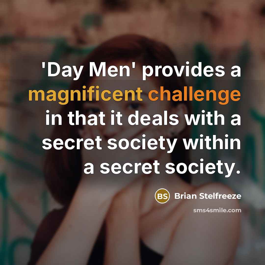 “'Day Men' provides a magnificent challenge in that it deals with a secret society within a secret society.” quote by Brian Stelfreeze
