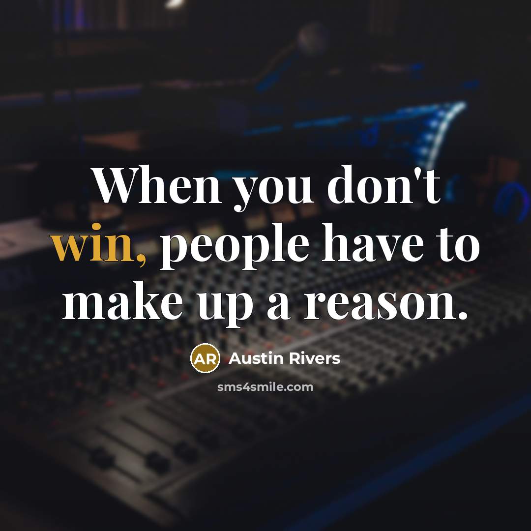 “When you don't win, people have to make up a reason.” quote by Austin Rivers