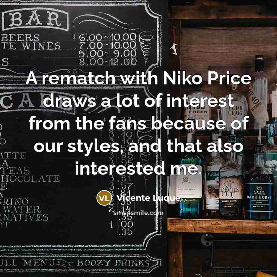 “A rematch with Niko Price draws a lot of interest from the fans because of our styles, and that also interested me.” quote by Vicente Luque