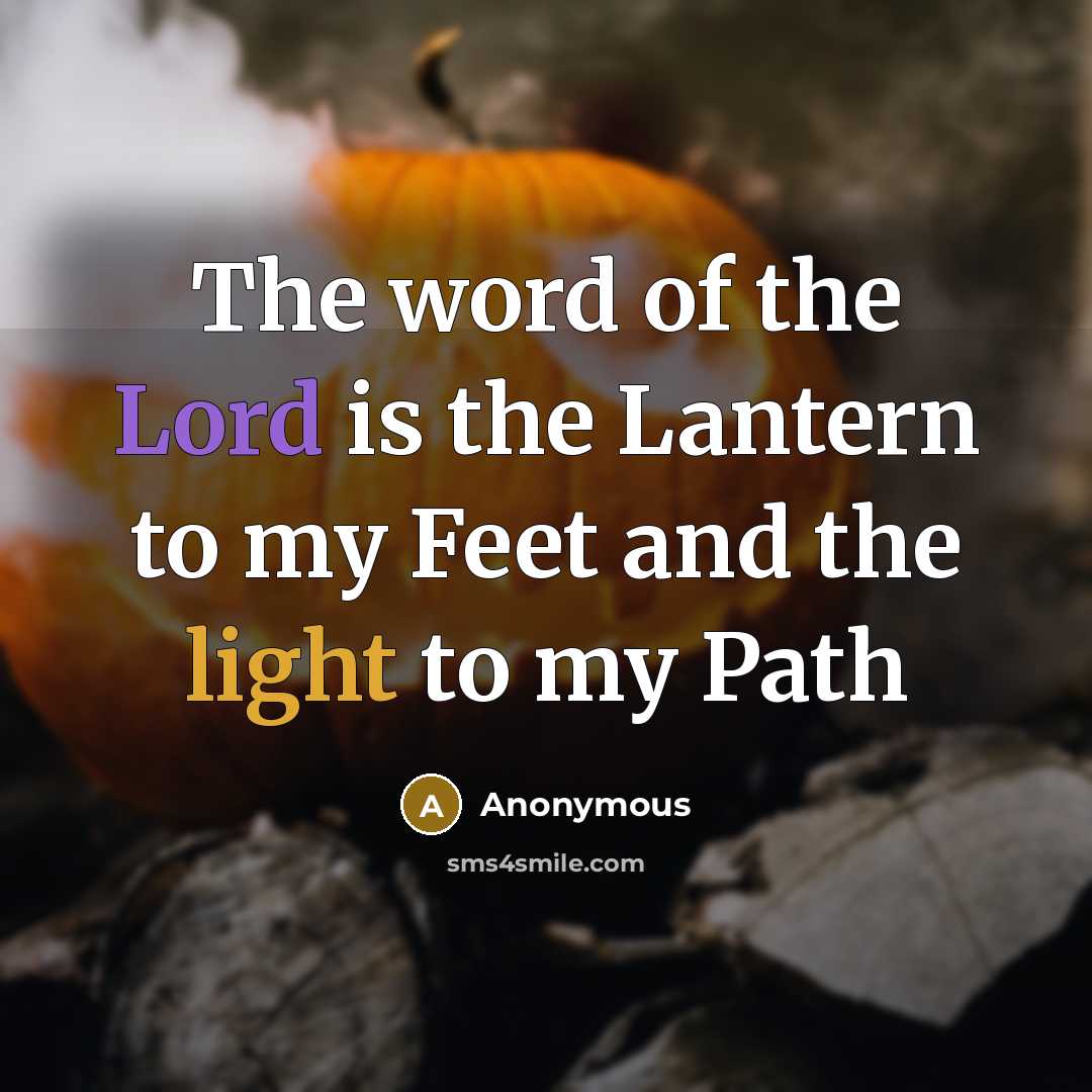 “The word of the Lord is the Lantern to my Feet and the light to my Path” quote by Anonymous