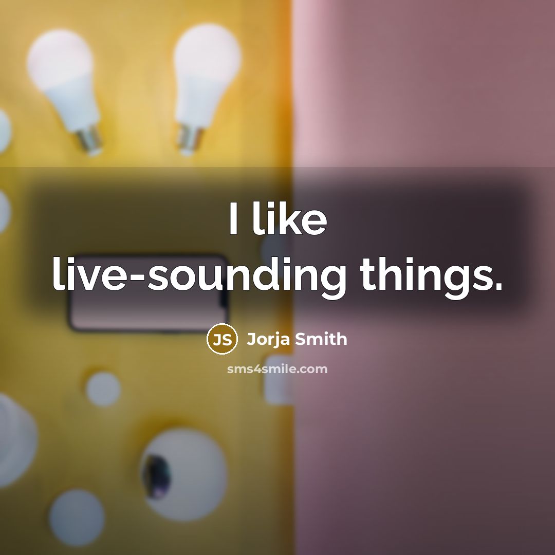 “I like live-sounding things.” quote by Jorja Smith