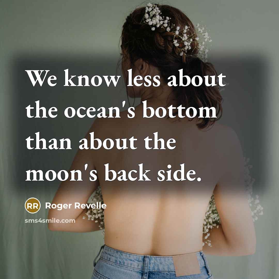 “We know less about the ocean's bottom than about the moon's back side.” quote by Roger Revelle