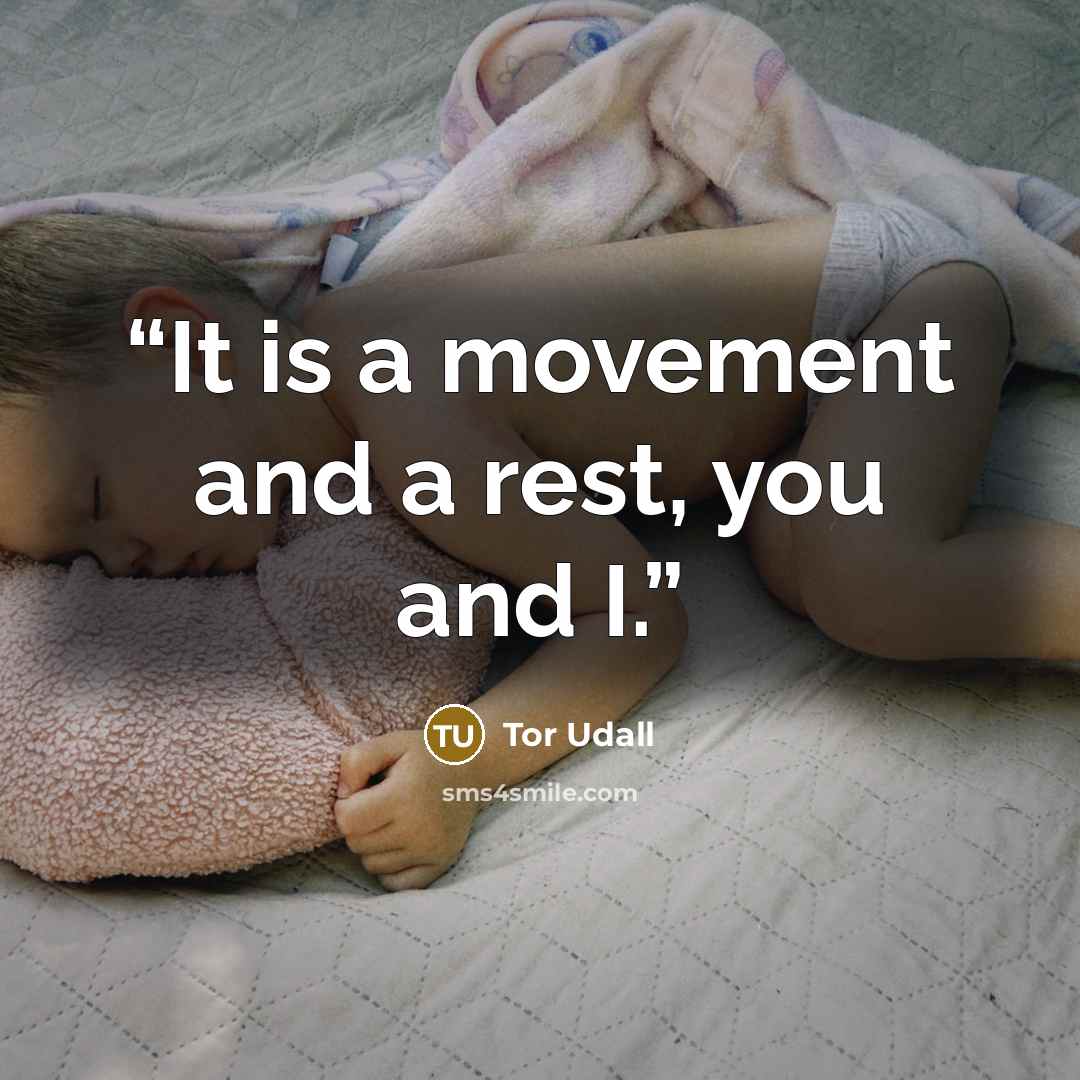 “It is a movement and a rest, you and I.” quote by Tor Udall