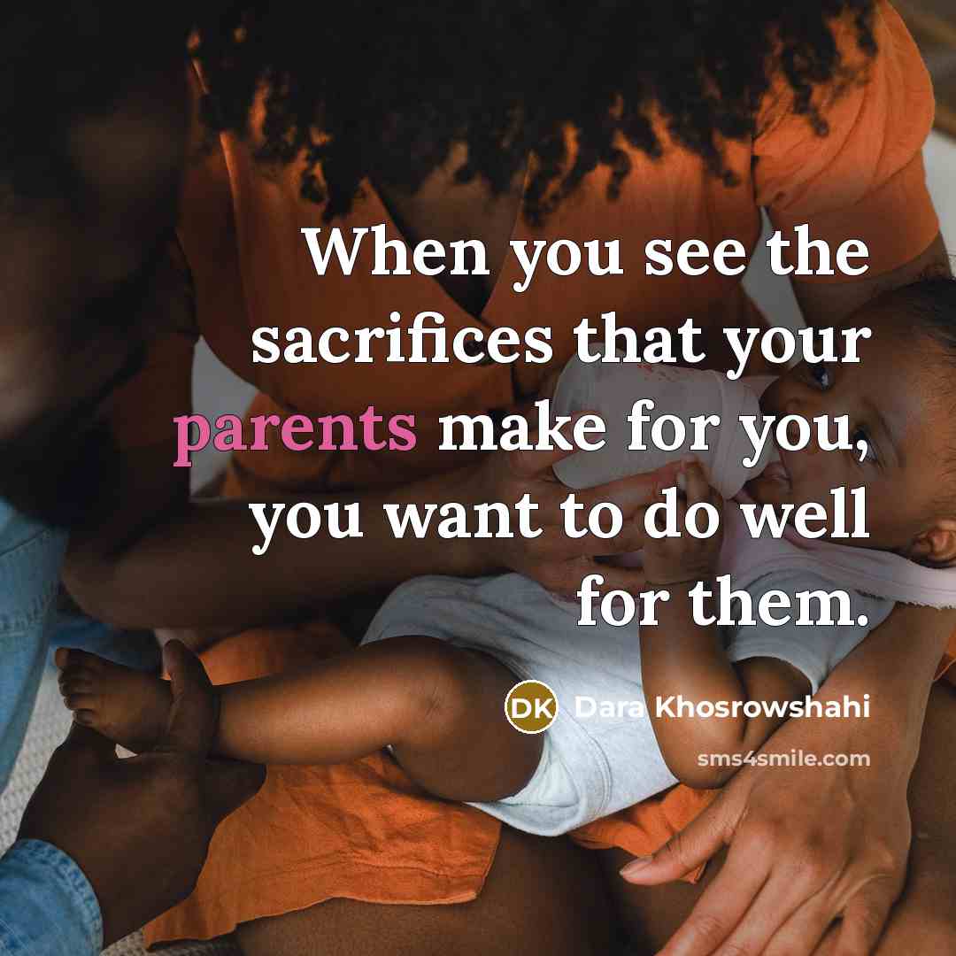 “When you see the sacrifices that your parents make for you, you want to do well for them.” quote by Dara Khosrowshahi
