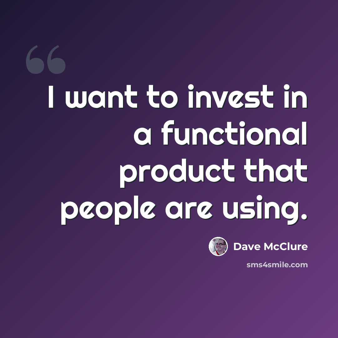 “I want to invest in a functional product that people are using.” quote by Dave McClure