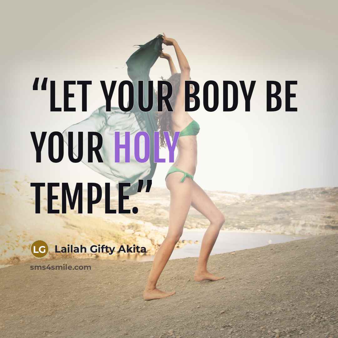 “Let your body be your holy temple.” quote by Lailah Gifty Akita