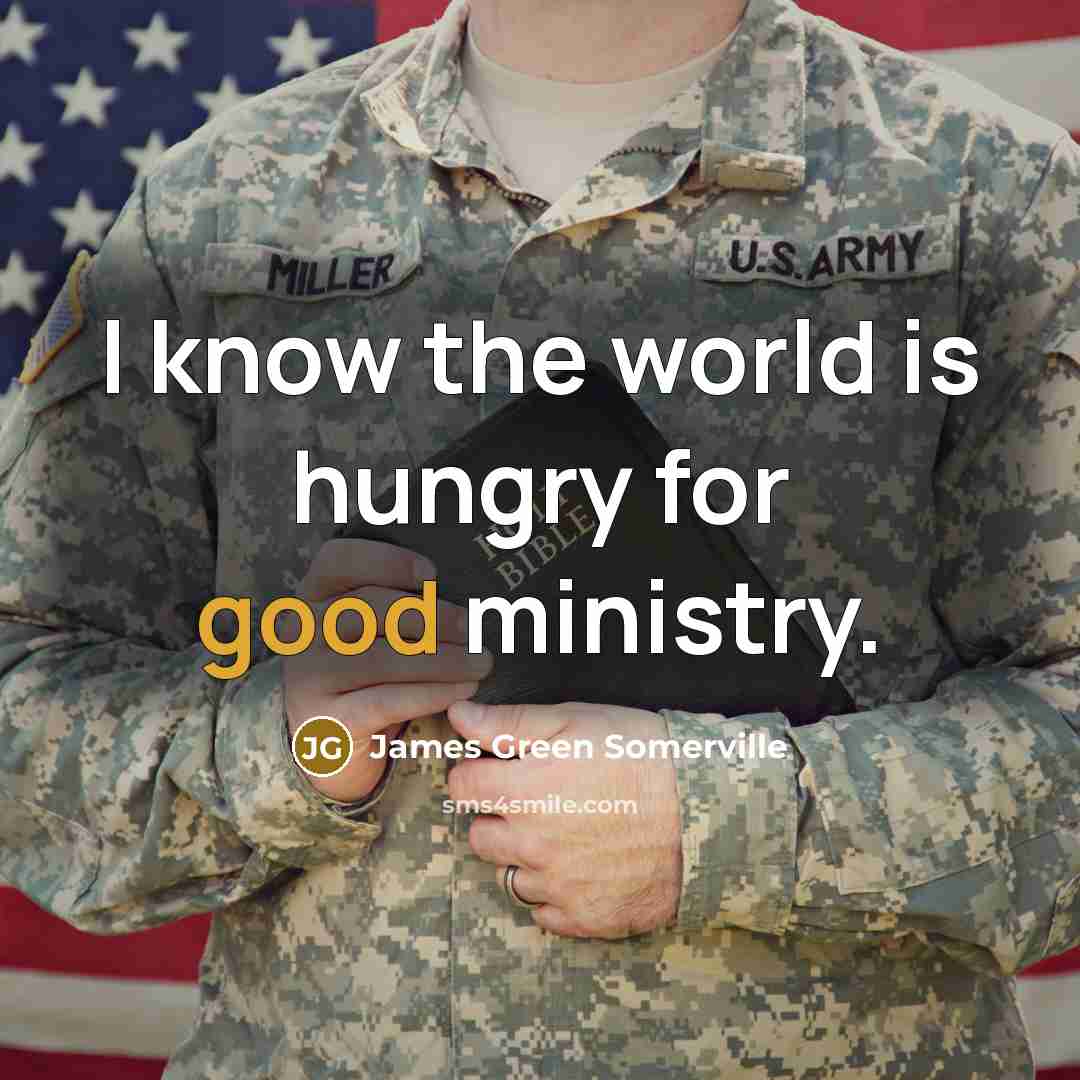“I know the world is hungry for good ministry.” quote by James Green Somerville