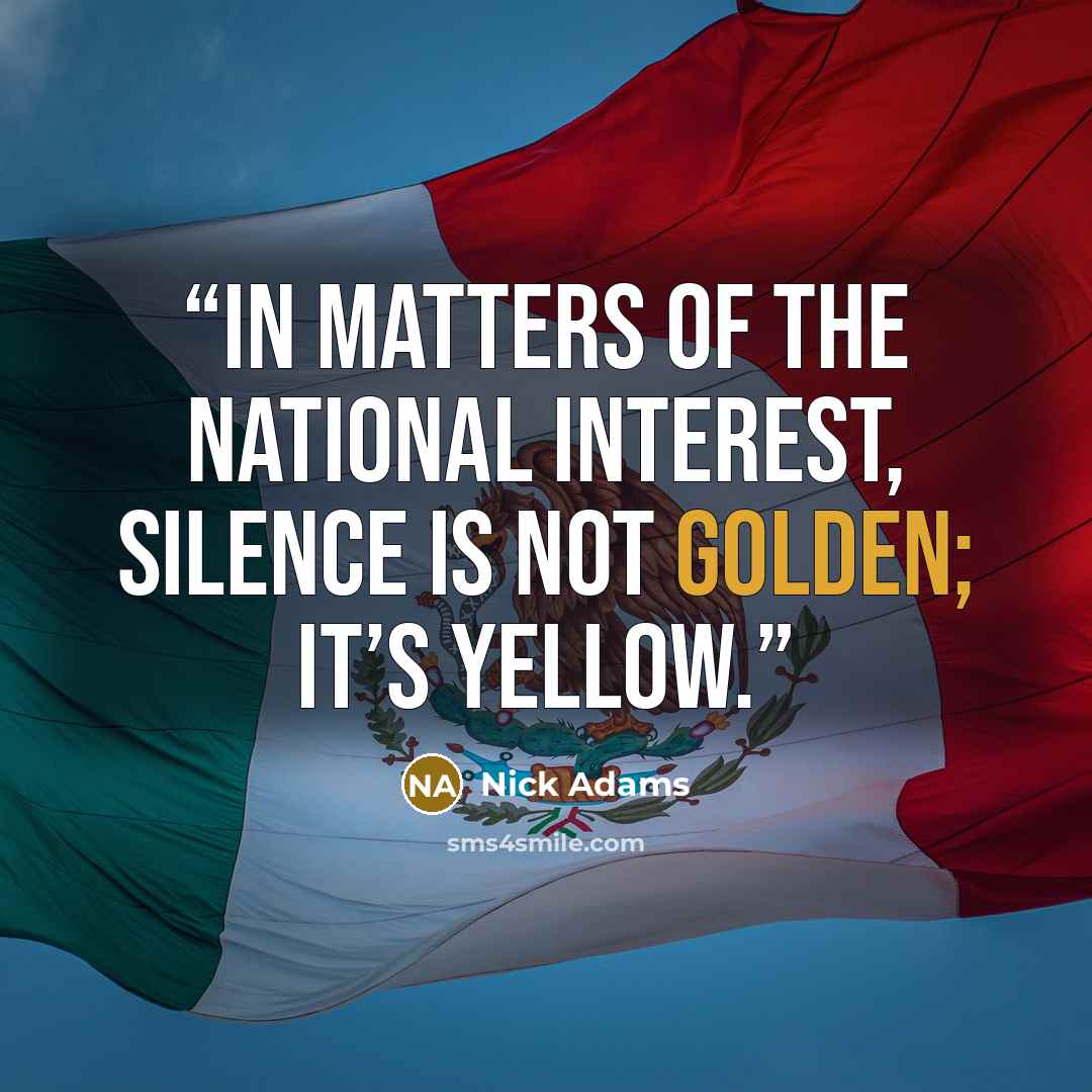 “In matters of the national interest, silence is not golden; it’s yellow.” quote by Nick Adams
