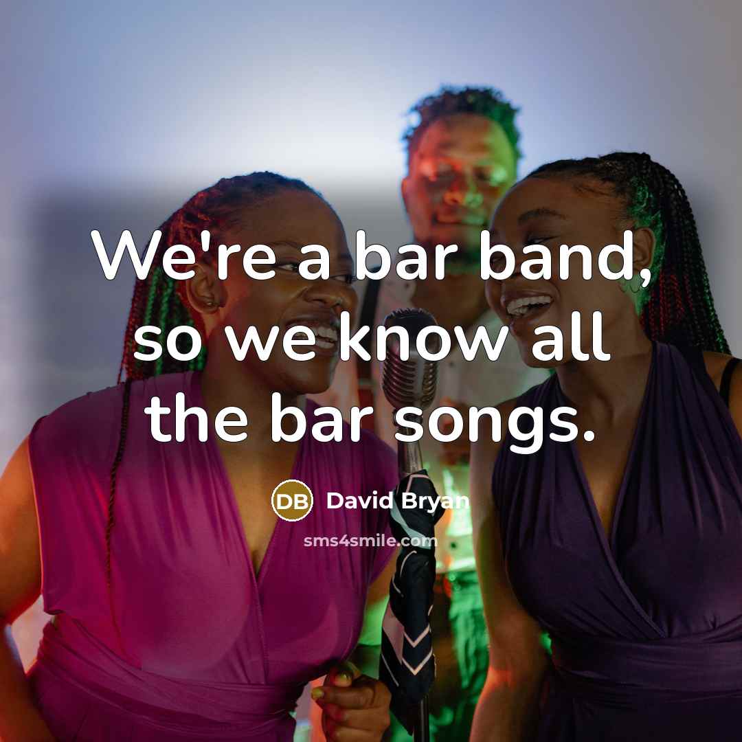 “We're a bar band, so we know all the bar songs.” quote by David Bryan