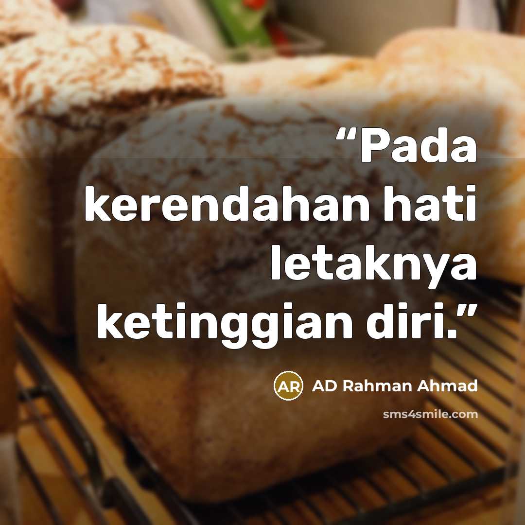 “Pada kerendahan hati letaknya ketinggian diri.” quote by AD Rahman Ahmad
