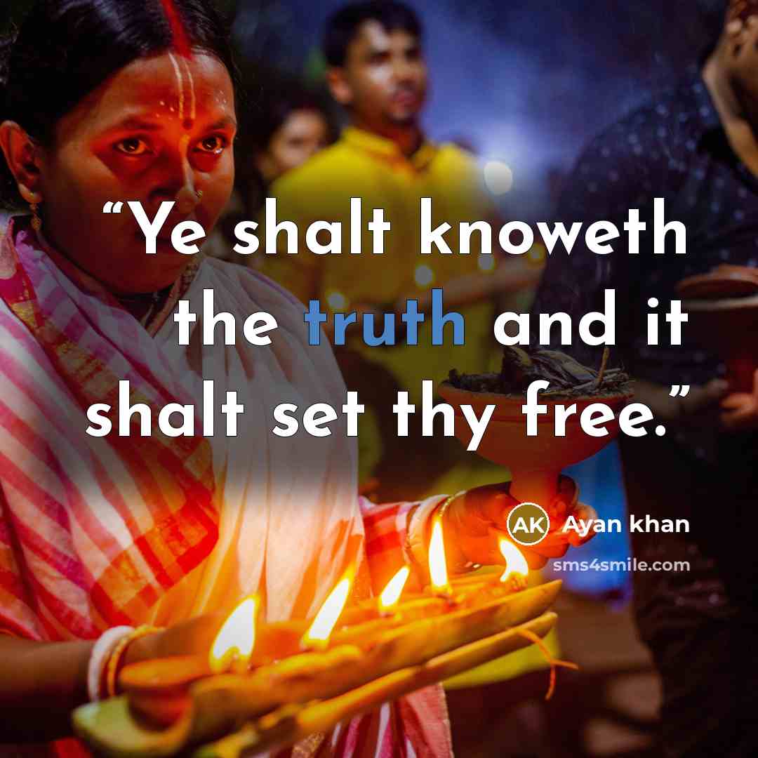 “Ye shalt knoweth the truth and it shalt set thy free.” quote by Ayan Khan