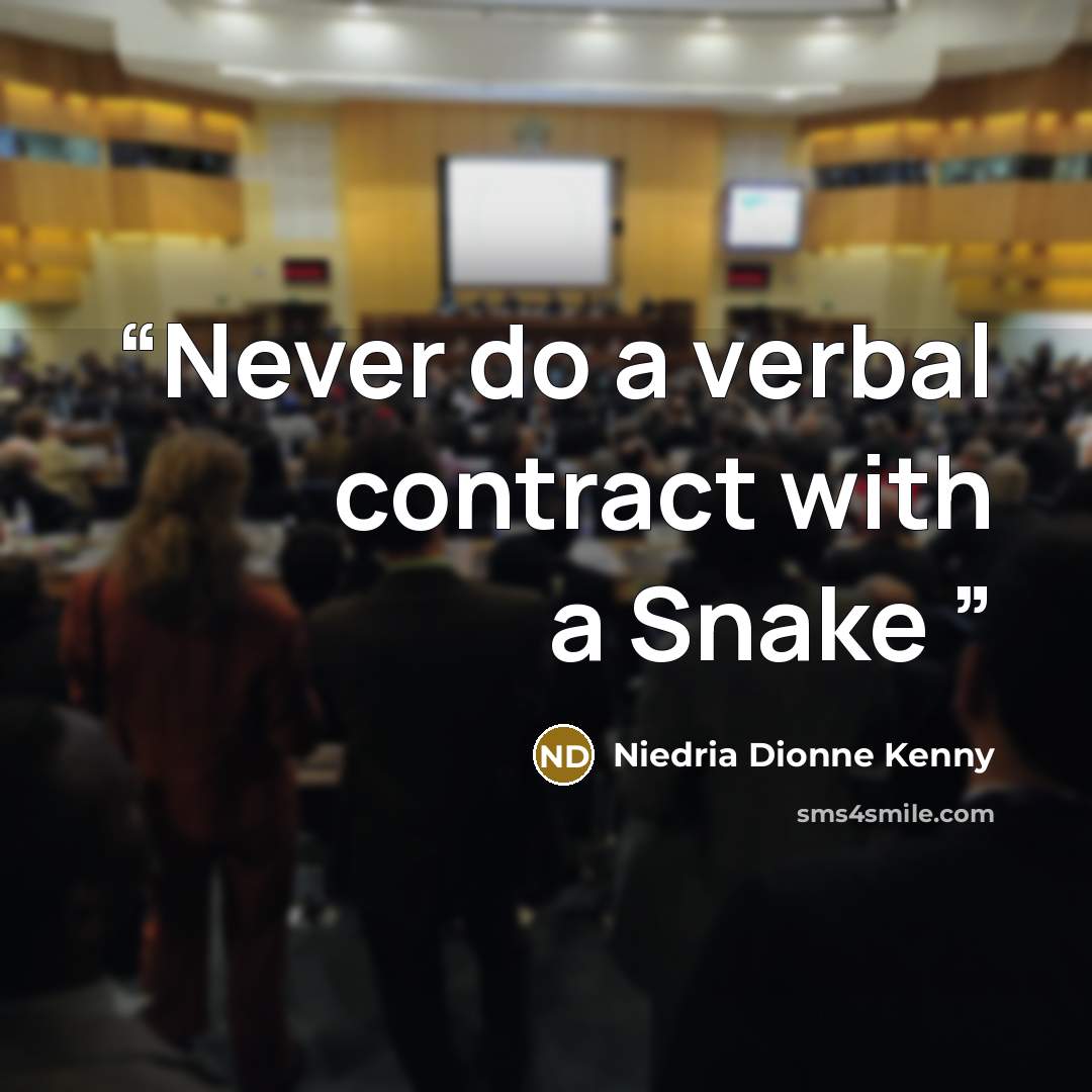 “Never do a verbal contract with a Snake” quote by Niedria Dionne Kenny