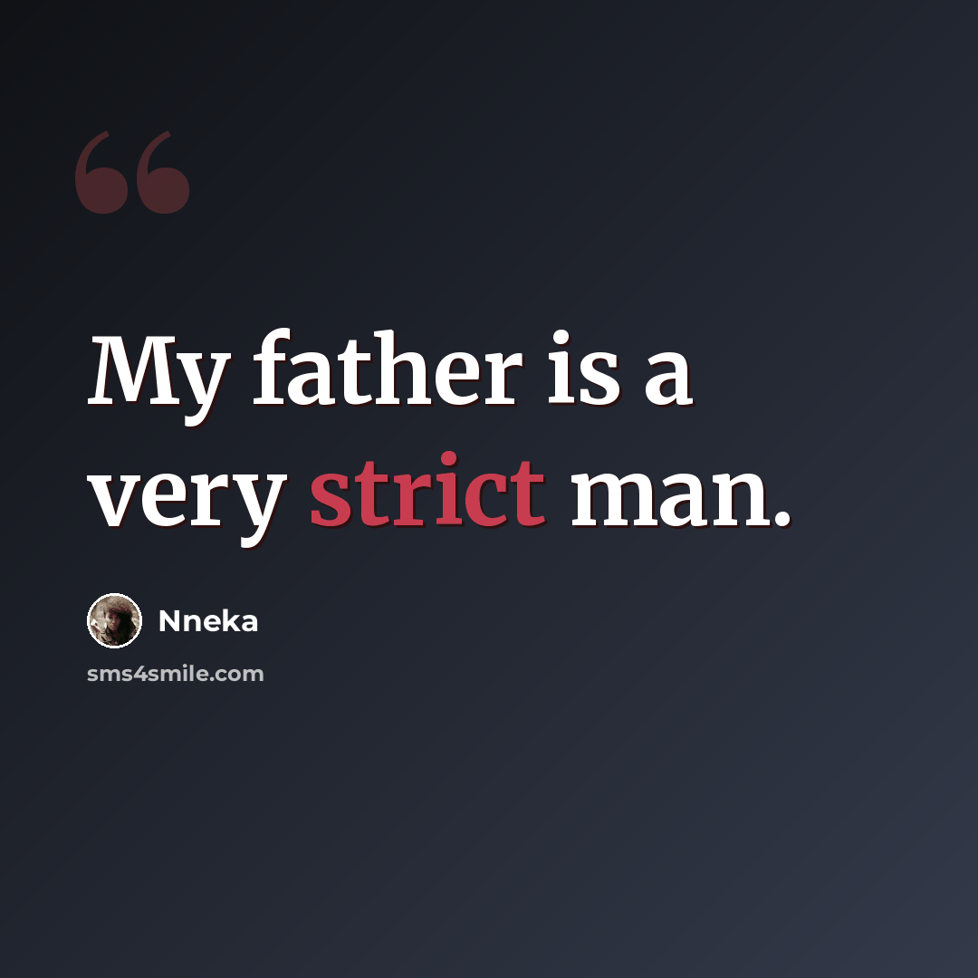 “My father is a very strict man.” quote by Nneka