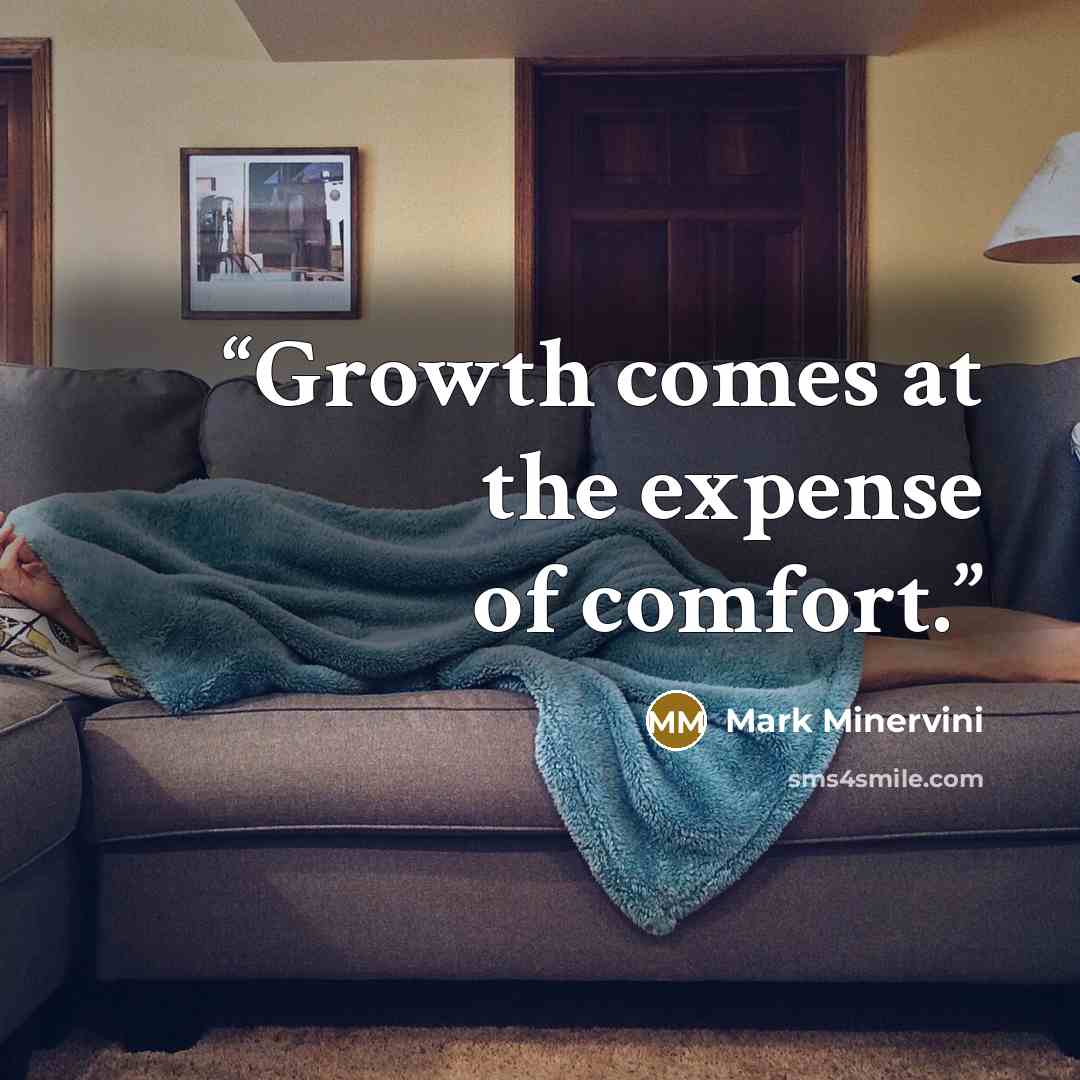 “Growth comes at the expense of comfort.” quote by Mark Minervini
