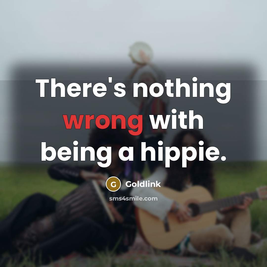 “There's nothing wrong with being a hippie.” quote by Goldlink
