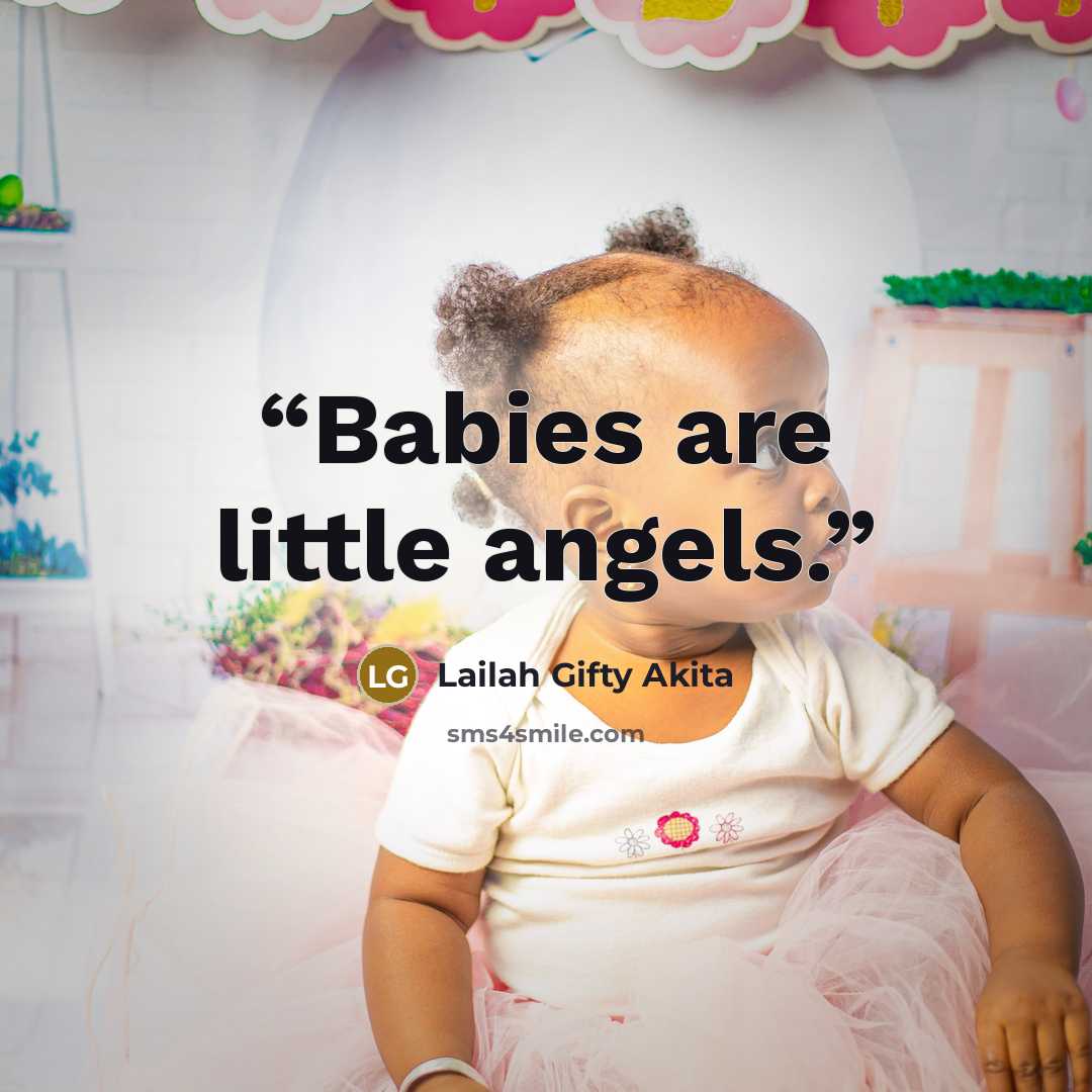 “Babies are little angels.” quote by Lailah Gifty Akita