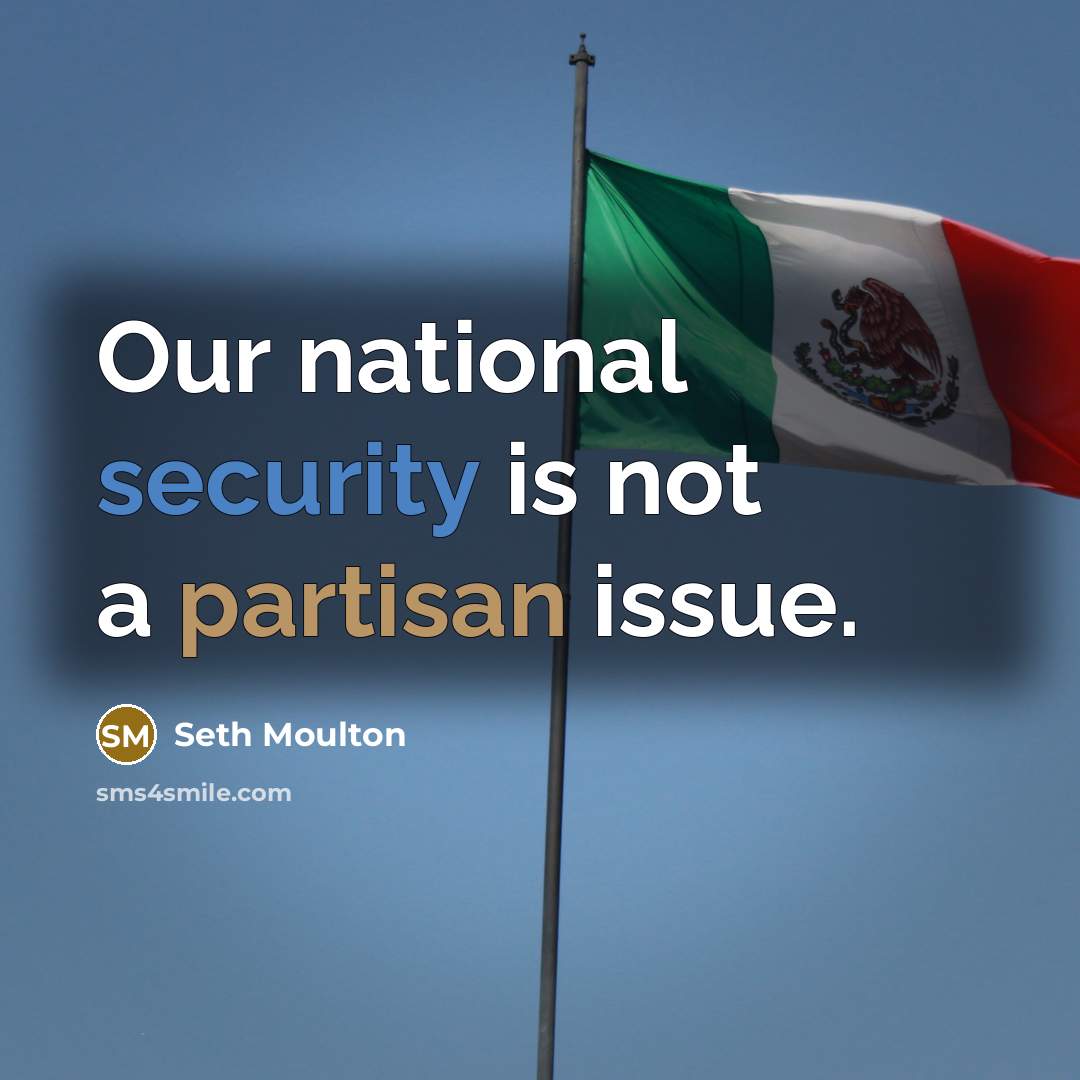 “Our national security is not a partisan issue.” quote by Seth Moulton