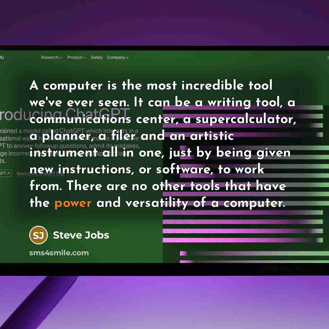“A computer is the most incredible tool we've ever seen. It can be a writing tool, a communications center, a supercalculator, a planner, a filer and an artistic instrument all in one, just by being given new instructions, or software, to work from. There are no other tools that have the power and…” quote by Steve Jobs
