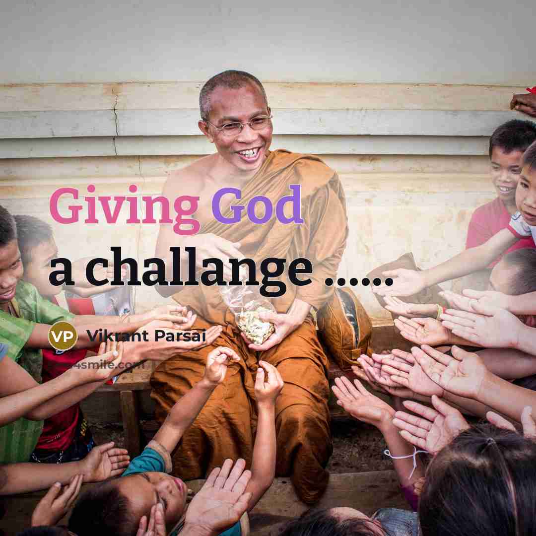 “Giving God a challange …...” quote by Vikrant Parsai