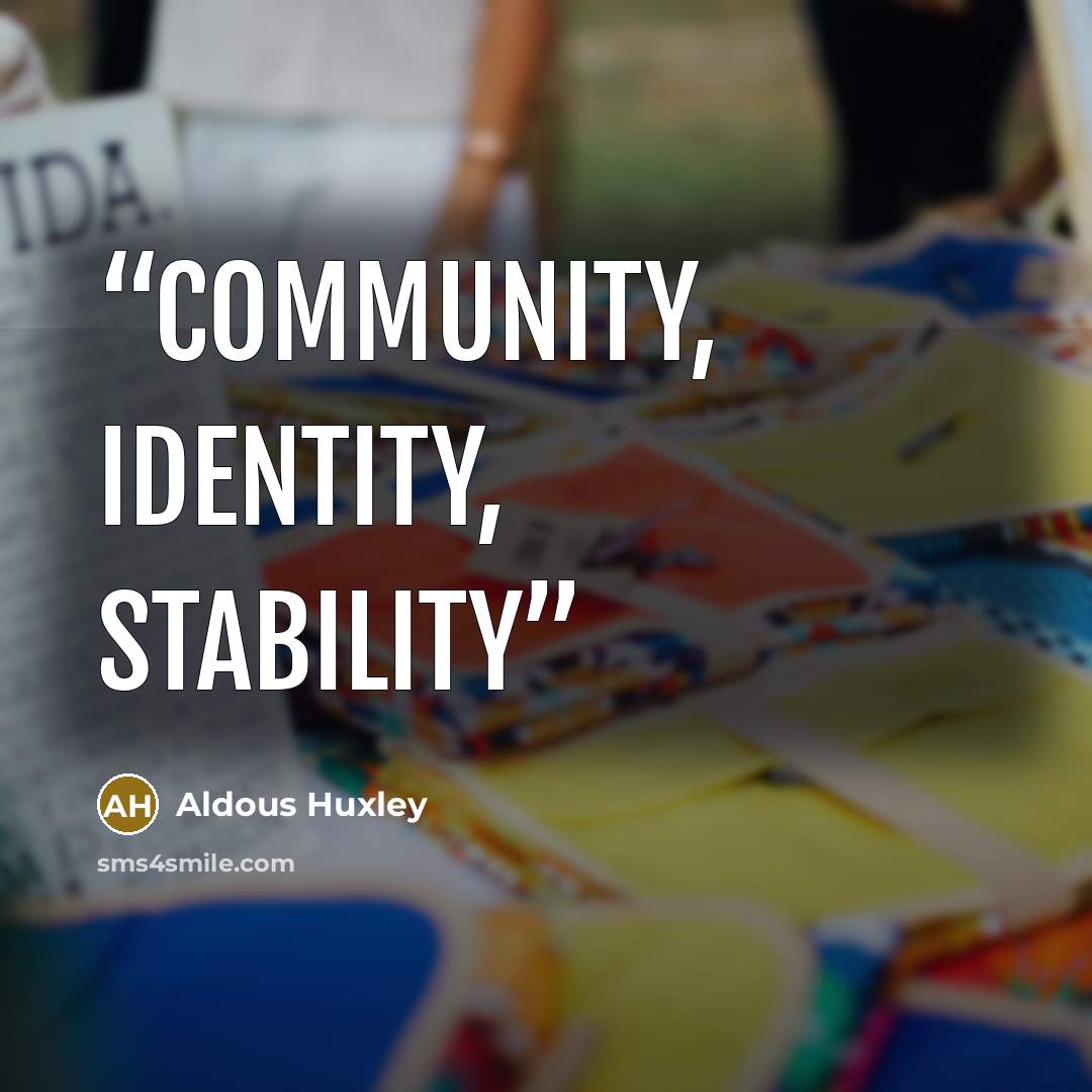 “Community, Identity, Stability” quote by Aldous Huxley