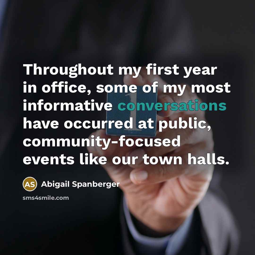 “Throughout my first year in office, some of my most informative conversations have occurred at public, community-focused events like our town halls.” quote by Abigail Spanberger