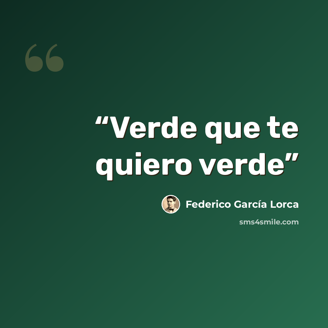 “Verde que te quiero verde” quote by Federico García Lorca